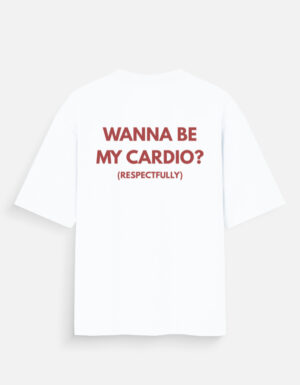 Wanna be my Cardio? - Unisex Oversized Standard T-Shirt